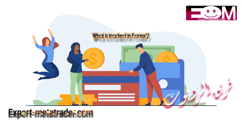 What is traded in Forex?